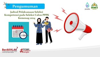 Jadwal Pelaksanaan Seleksi Kompetensi pada Seleksi Calon PPPK Kemenag 2024