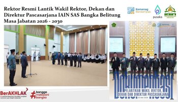 Rektor Resmi Lantik Wakil Rektor, Dekan, dan Direktur Pascasarjana IAIN SAS Bangka Belitung Masa Jabatan 2026-2030
